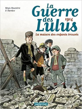 La guerre des Lulus - La maison des enfants trouvés Tome 1